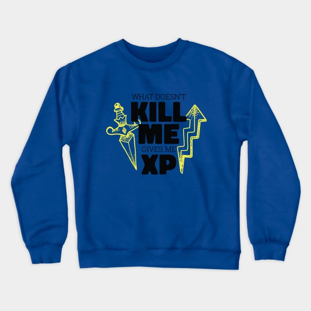 Funny Gamer Gift Idea 'What doesn't kill me gives me XP' Video Games Design Crewneck Sweatshirt by Popculture Tee Collection